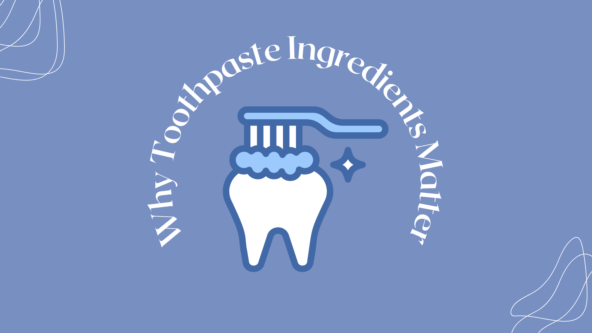 Toothpaste Ingredients That Actually Matter (& The Ones That Don’t)